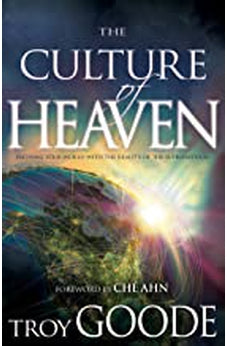 The Culture of Heaven: Infusing Your World with the Reality of the Supernatural 9781641230445