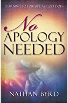 No Apology Needed: Learning to Forgive as God Does 9781641231213