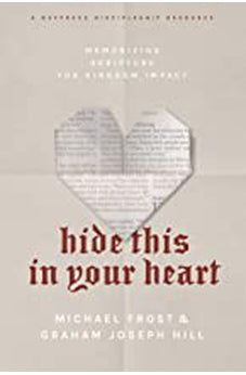 Hide This in Your Heart: Memorizing Scripture for Kingdom Impact 9781641582049