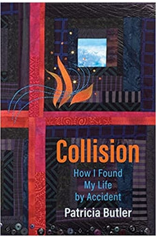 Collision: How I Found My Life By Accident 9781646453191