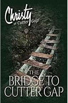 The Bridge to Cutter Gap (Christy of Cutter Gap Book 1)
