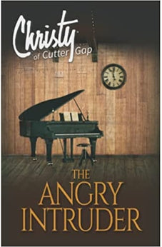 The Angry Intruder (Christy of Cutter Gap) 9781683701613