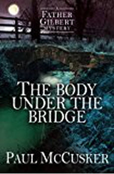 The Body Under the Bridge (A Father Gilbert Mystery Book 1)