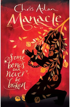 Manacle: Some Bonds Can't Be Broken 9781782642558
