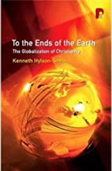 To the Ends of the Earth: The Globilization of Christianity