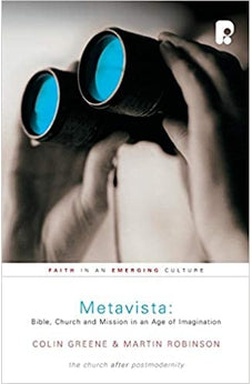 Metavista: Bible, Church and Mission in an Age of Imagination (Faith in an Emerging Culture)