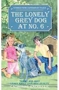 The Lonely Grey Dog At No. 6: Tammy and Jake Learn About Love and Loyalty (Tales from Canterbury Place)