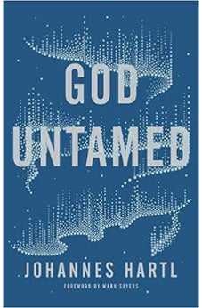 God Untamed: Get Out of the Spiritual Comfort Zone 9781910012697