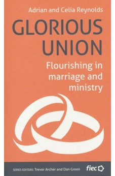 Glorious Union: Flourshing in Marriage and Ministry