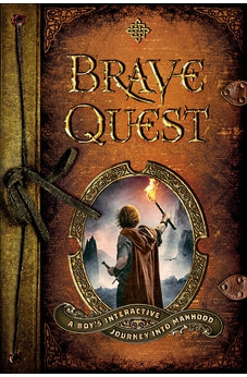 Brave Quest: A Boy's Interactive Journey into Manhood 9780800762759
